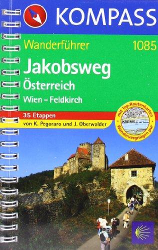 Jakobsweg Österreich:  Wien - Feldkirch: Wanderführer mit Toproutenkarten