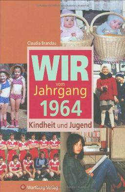 Wir vom Jahrgang 1964: Kindheit und Jugend