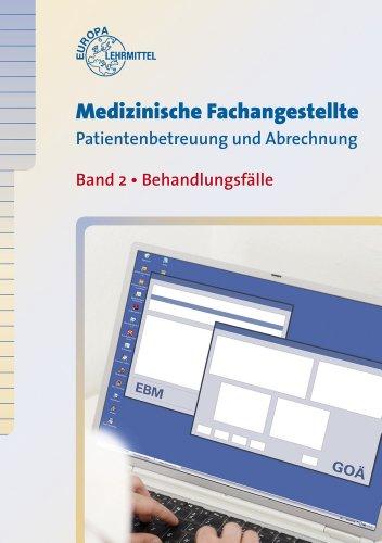 Medizinische Fachangestellte Patientenbetreuung und Abrechung: Band 2 - Behandlungsfälle