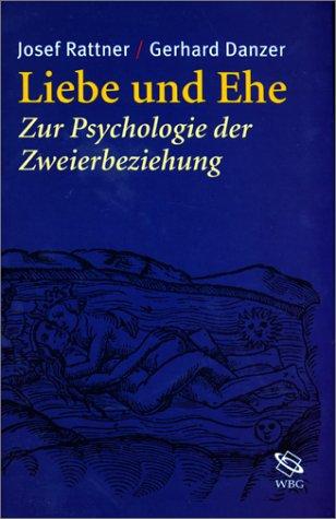 Liebe und Ehe. Zur Psychologie der Zweierbeziehung