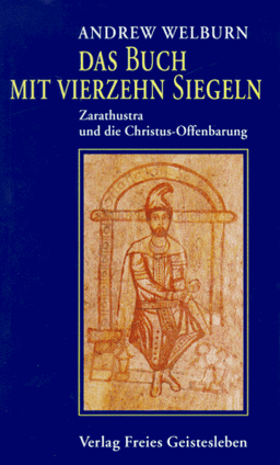 Das Buch mit vierzehn Siegeln. Zarathustra und die Christus-Offenbarung