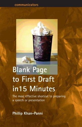 Blank Page to First Draft in 15 Minutes: The most effective shortcut to preparing a speech or presentation