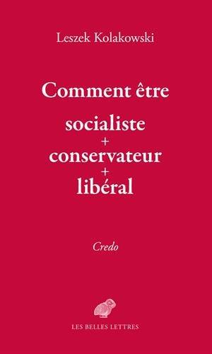 Comment être socialiste + conservateur + libéral : credo