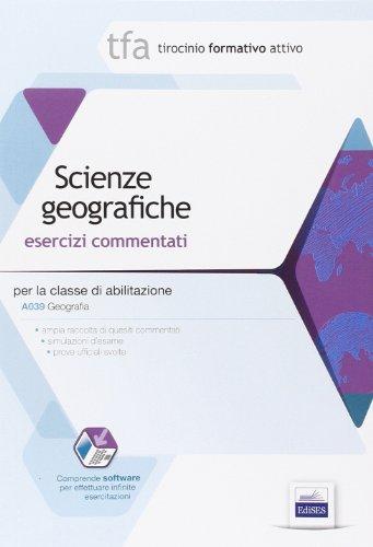 3 TFA. Scienze geografiche per la classe A039. Esercizi commentati. Con software di simulazione