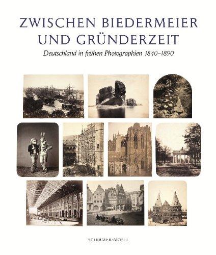 Zwischen Biedermeier und Gründerzeit: Deutschland in frühen Photographien 1840-1890 aus der Sammlung Siegert