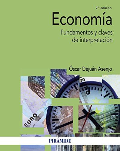 Economía : fundamentos y claves de interpretación (Economía y Empresa)