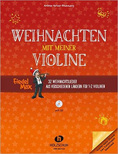 Weihnachten mit meiner Violine: 32 Weihnachtslieder aus verschiedenen Ländern für 1-2 Violinen inkl. CD