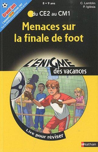 Menaces sur la finale de foot : lire pour réviser : du CE2 au CM1, 8-9 ans