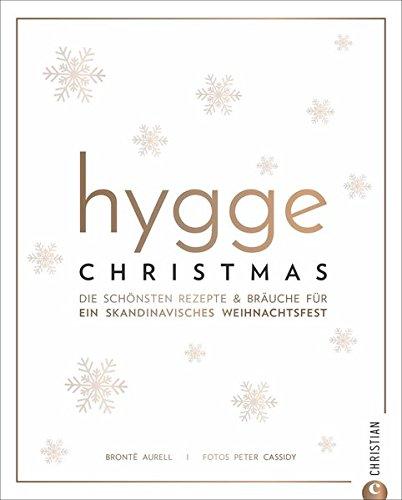 Kochbuch: Hygge Christmas. Die schönsten Rezepte & Bräuche für ein skandinavisches Weihnachtsfest.