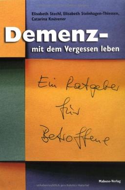 Demenz - mit dem Vergessen leben. Ein Ratgeber für Betroffene