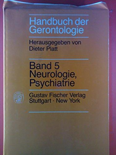 Handbuch der Gerontologie, 7 Bde. in 8 Tl.-Bdn, Bd.5, Neurologie, Psychiatrie