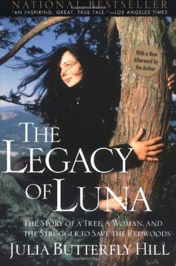 Legacy of Luna: The Story of a Tree, a Woman and the Struggle to Save the Redwoods