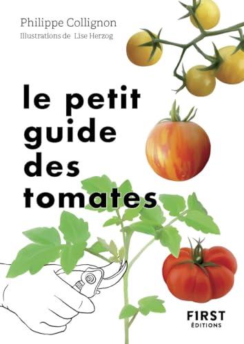 Le petit guide des tomates : 70 variétés à semer, planter et déguster