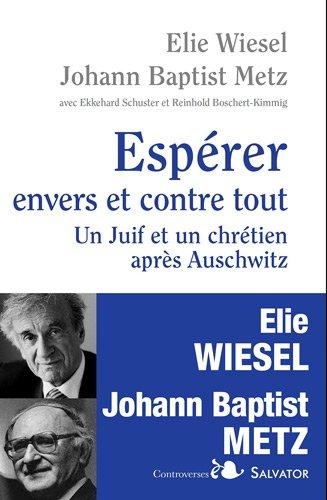 Espérer envers et contre tout : un juif et un chrétien après Auschwitz