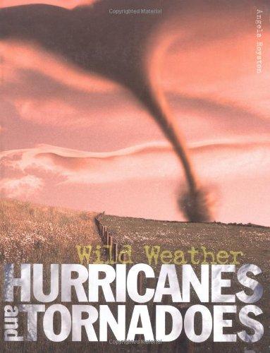 Hurricanes and Tornadoes (Wild Weather)