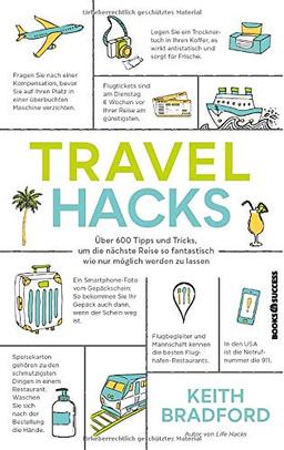 Travel Hacks: Über 600 Tipps und Tricks, um die nächste Reise so fantastisch wie nur möglich werden zu lassen.