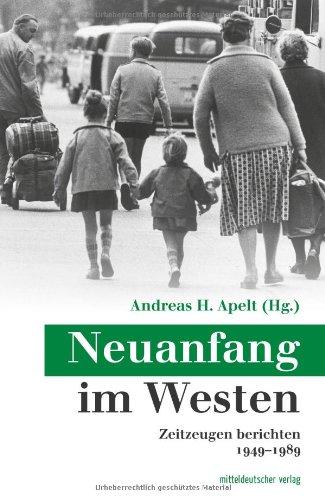 Neuanfang im Westen: Zeitzeugen berichten