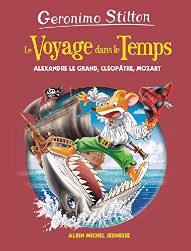 Le voyage dans le temps. Vol. 9. Alexandre le Grand, Cléopâtre, Francis Drake et Mozart