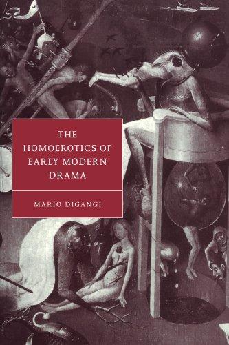 The Homoerotics of Early Modern Drama (Cambridge Studies in Renaissance Literature and Culture, Band 21)