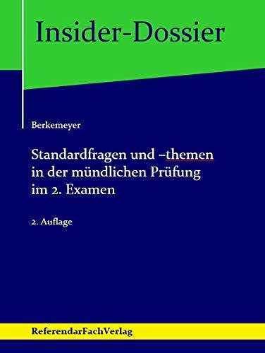 Standardfragen und -themen in der mündlichen Prüfung im 2. Examen (Insider-Dossier: Mündliche Prüfung)