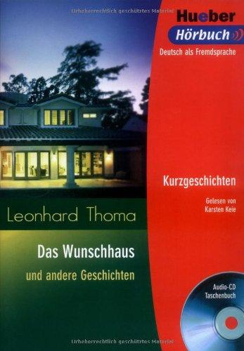 Das Wunschhaus und andere Geschichten: Deutsch als Fremdsprache / Box: Leseheft mit Audio-CD: Kurzgeschichten. Deutsch als Fremdsprache. Ab Niveaustufe B1