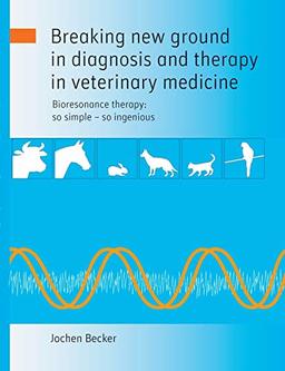 Breaking new ground in diagnosis and therapy in veterinary medicine