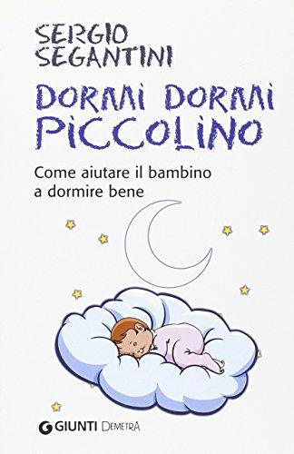 Dormi dormi piccolino. Come aiutare il bambino a dormire bene