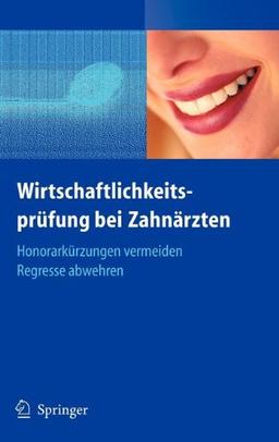 Wirtschaftlichkeitsprüfung bei Zahnärzten: Honorarkürzungen vermeiden - Regresse abwehren