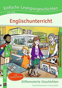 Einfache Lesespurgeschichten für den Englischunterricht: Differenzierte Geschichten, inkl. Zusatzmaterial