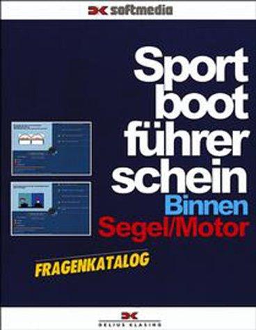 Sportbootführerschein Binnen. CD-ROM für Windows 95/98/NT/2000/WIN XP, MacOS ab 7.6. Segel / Motor. Fragenkatalog.