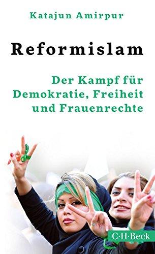 Reformislam: Der Kampf für Demokratie, Freiheit und Frauenrechte