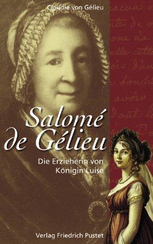 Die Erzieherin von Königin Luise: Salomé de Gélieu