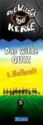 Das Wilde Quiz. 1. Halbzeit: Die wilden Kerle