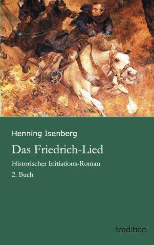 Das Friedrich-Lied: Historischer Initiations-Roman - 2. Buch