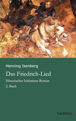 Das Friedrich-Lied: Historischer Initiations-Roman - 2. Buch