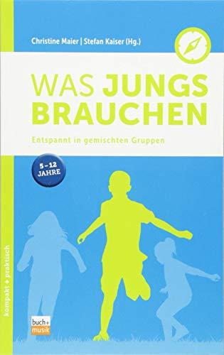 Was Jungs brauchen: Entspannt in gemischten Gruppen (kompakt+praktisch)