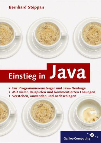 Einstieg in Java - Für Programmieranfänger, mit CD (Galileo Computing)