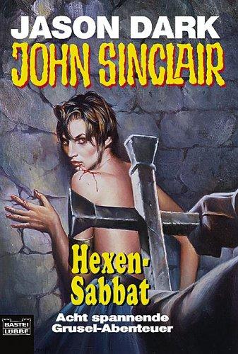 John Sinclair: Hexensabbat. (Acht spannende Grusel-Romane)