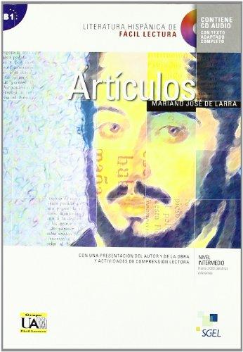 Articulos de Mariano Jose de Larra (inkl. CD) / Artículos de Mariano José de Larra (inkl. CD): Literatura hispánica de fácil lectura. Nivel B1. Con ... diferentes (Lecturas graduadas, Band 8)