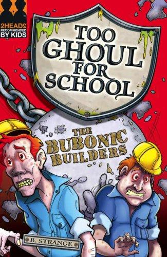 Bubonic Builders (Too Ghoul for School)