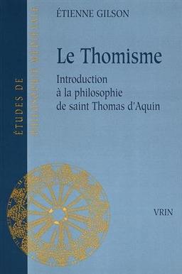 Le Thomisme : introduction à la philosophie de saint Thomas d'Aquin