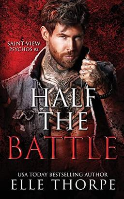 Half the Battle (Saint View Psychos, Band 2)