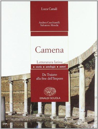 Camena. Letteratura latina. Per le Scuole superiori. Da Traiano alla fine dell'Impero (Vol. 3)