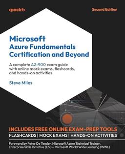 Microsoft Azure Fundamentals Certification and Beyond - Second Edition: A complete AZ-900 exam guide with online mock exams, flashcards, and hands-on activities