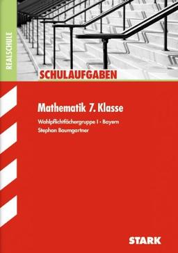 Schulaufgaben Realschule Bayern / Mathematik 7. Klasse: Wahlpflichtfächergruppe I: Wahlpflichtfächergruppe I Bayern