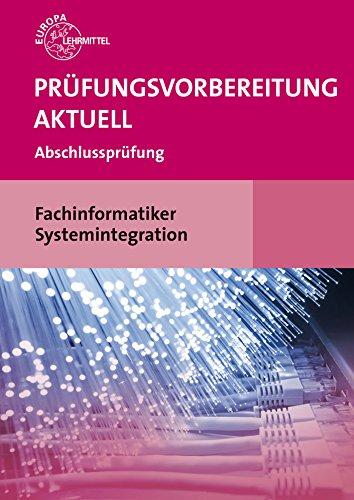 Prüfungsvorbereitung aktuell Fachinformatiker Systemintegration: Abschlussprüfung