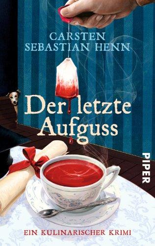 Der letzte Aufguss: Ein kulinarischer Krimi (Adalbert Bietigheim-Reihe)