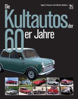 Die Kultautos der 60er Jahre. Die Swinging Sixties und ihre schönsten Seiten