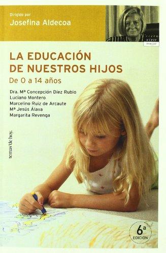 La educación de nuestros hijos : de 0 a 14 años (Vivir Mejor, Band 1)