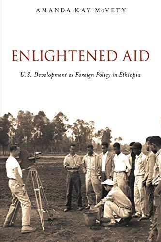 Enlightened Aid: U.S. Development As Foreign Policy In Ethiopia